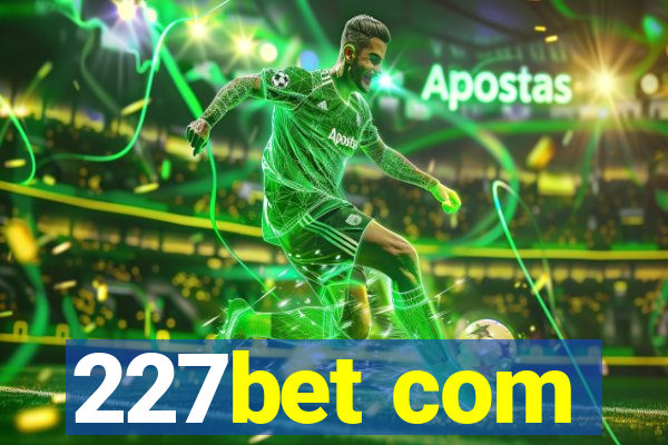 227bet com